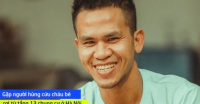Video: Gặp người cứu bé gái rơi từ tầng 13 chung cư ở Hà Nội
