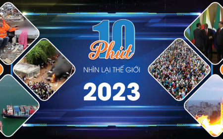 10 phút nhìn lại thế giới năm 2023